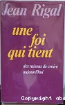 Une foi qui tient : des raisons de croire aujourd'hui vignette
