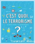 C'est quoi, le terrorisme ? vignette